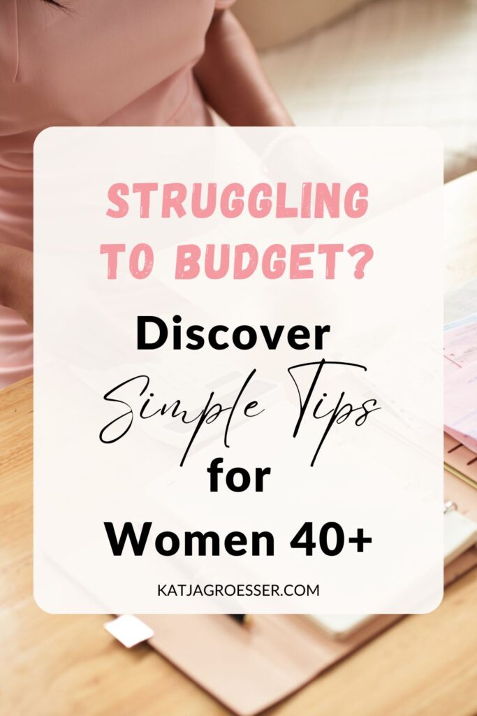 Struggling to Budget? Discover Simple Tips for Women 40+