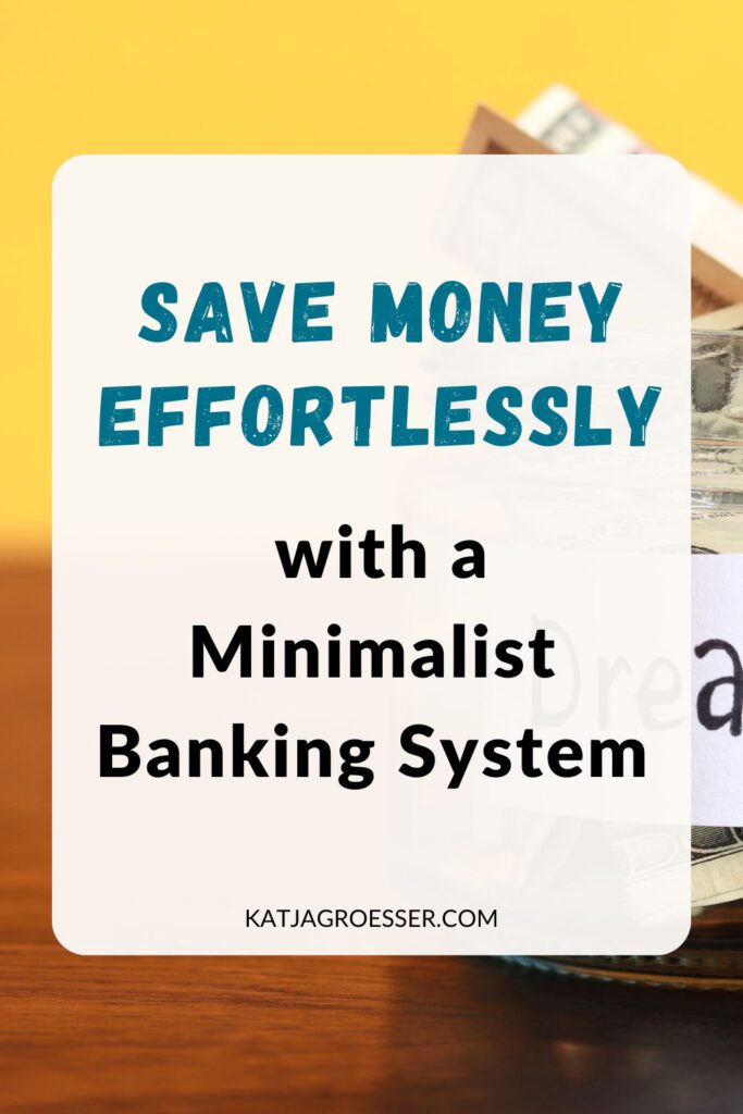 Save Money Effortlessly with a Minimalist Banking System